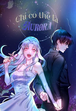 Bìa truyện Chỉ có thể là Aurora