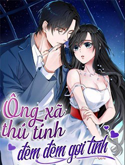 Bìa truyện Ông Xã Thú Tính Đêm Đêm Gợi Tình