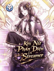 Bìa truyện Khi Nữ Phản Diện Là Streamer